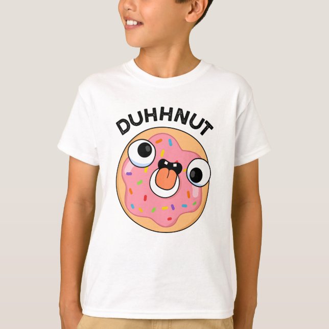 Camiseta Duhh-nut gracioso Silly Donut Pun (Anverso)