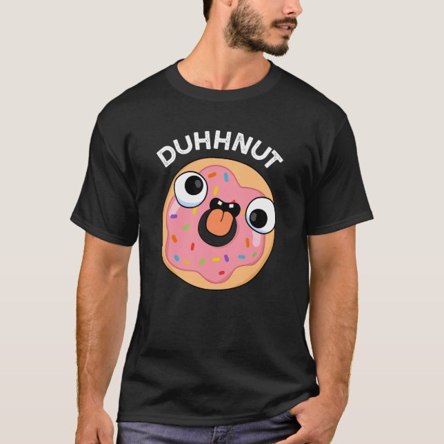 Camiseta Duhh-nut Gracioso Silly Donut Pun Dark BG (Anverso)