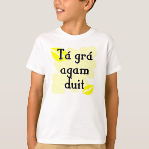 Camiseta Duit del agam del grá de Tá - gaélico irlandés
