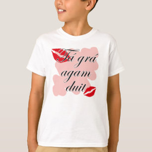 Camiseta Duit del agam del grá de Tá - gaélico irlandés