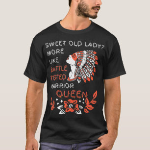 Camiseta dulce anciana más como guerrera batallado