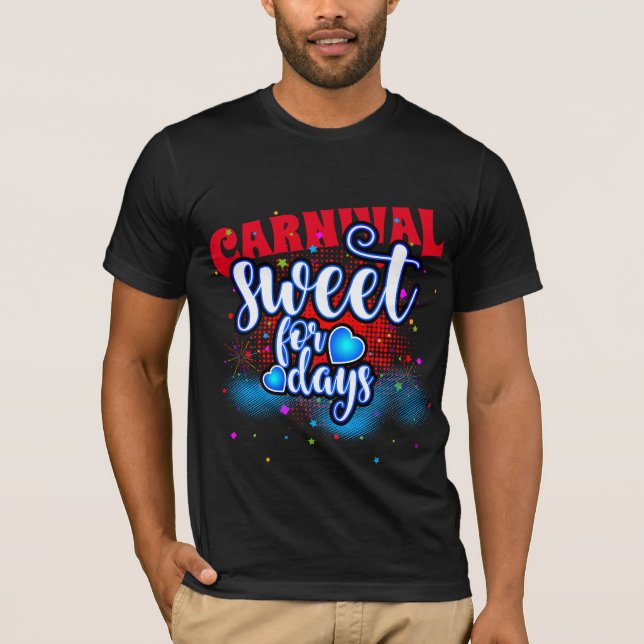 Camiseta ¡Dulce CARNAVAL Durante Días! (Anverso)