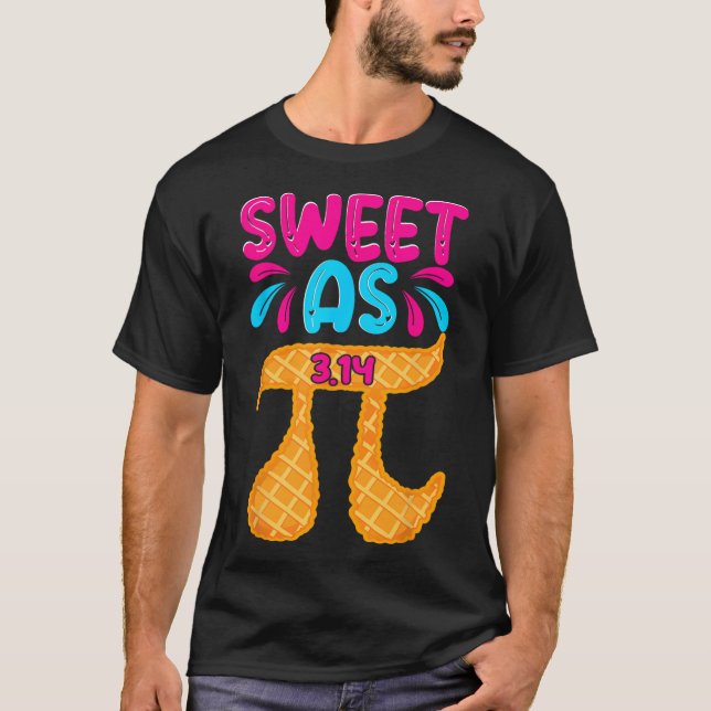 Camiseta Dulce Como 3.14 Pie Gracioso Día De Pi Math Profes (Anverso)