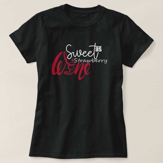 Camiseta Dulce como divertido el vino de fresa (Diseño del anverso)