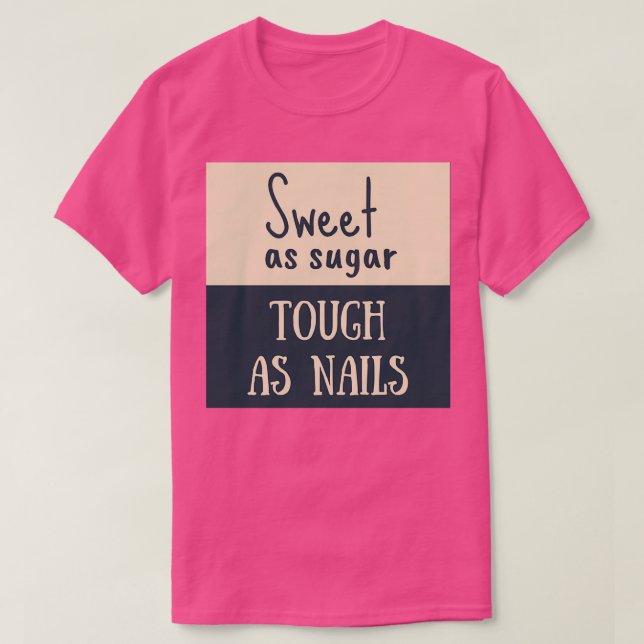 Camiseta Dulce como el azúcar duro como las uñas (Diseño del anverso)