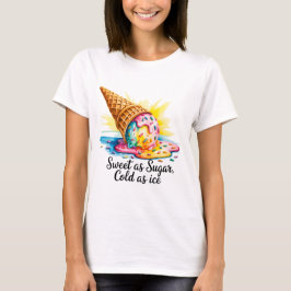 Camiseta Dulce como el azúcar frío como el hielo Actitud de