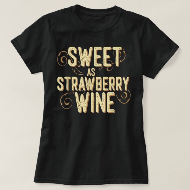 Camiseta Dulce como el diseñador de vinos de fresa Country  (Diseño del anverso)
