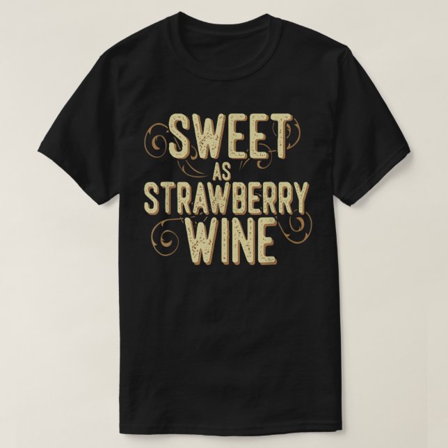 Camiseta Dulce como el diseñador de vinos de fresa Country  (Diseño del anverso)