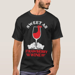 Camiseta Dulce como Fresa Wine Damas Whiskey Bebe