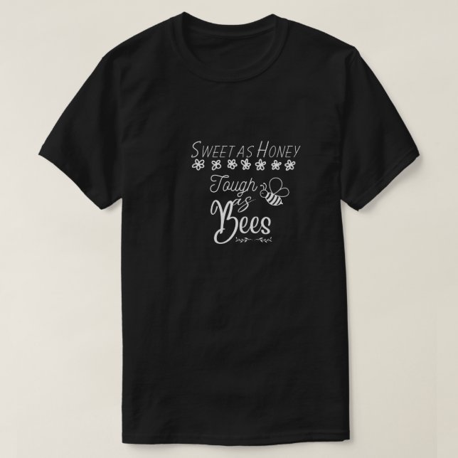 Camiseta Dulce como miel como abejas duras (Diseño del anverso)