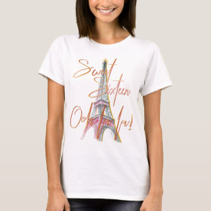 Camiseta Dulce Dieciséis Paris Torre Eiffel Ooh La La