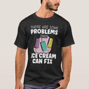 Camiseta Dulce Hay Algunos Problemas Sólo El Helado Crema P