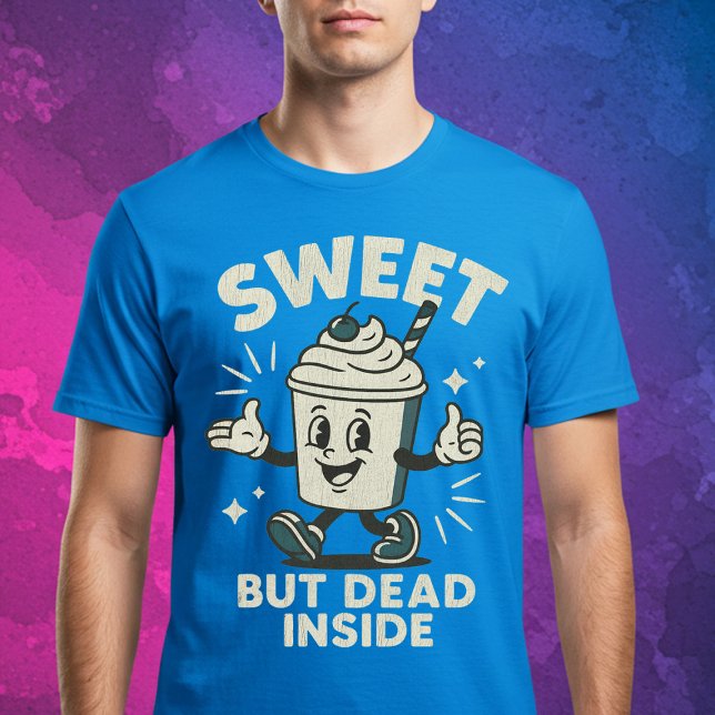 Camiseta Dulce pero muerto adentro (Subido por el creador)