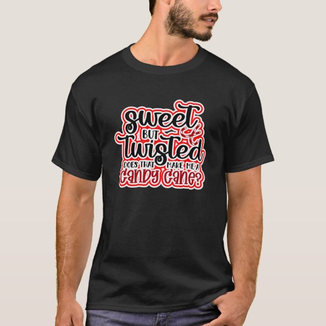 Camiseta Dulce Pero Twisted ¿Eso Me Hace Un Candy Cane S (Anverso)