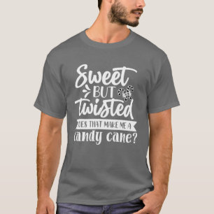 Camiseta Dulce Pero Twisted, ¿Eso Me Hace Un Cañón De Candy