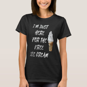 Camiseta Dulce Postre Gelato Solo Aquí Por El Helado Gratui