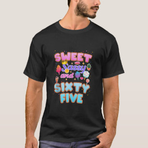 Camiseta Dulce Sassy Y 65º Cumpleaños Chica Fiesta 65 Y