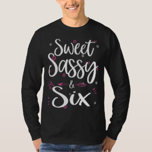 Camiseta Dulce Sassy y Seis Años Sexto Cumpleaños B