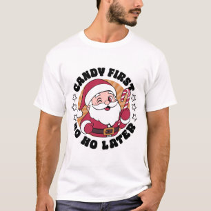 Camiseta Dulces Primero Ho Ho Más Tarde Santa Claus Diverti