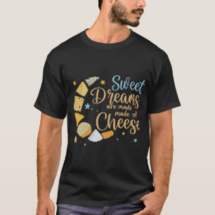Camiseta Dulces sueños hechos de queso
