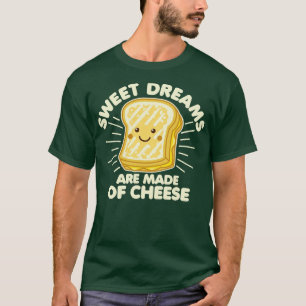 Camiseta Dulces sueños hechos de queso