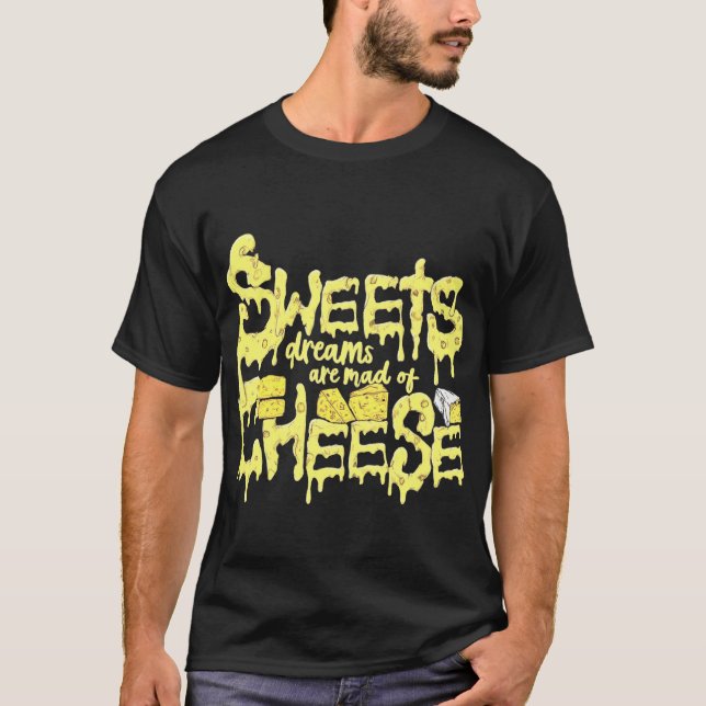 Camiseta Dulces sueños hechos de queso (Anverso)