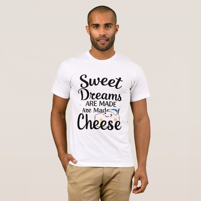 Camiseta Dulces sueños hechos de queso (Anverso completo)