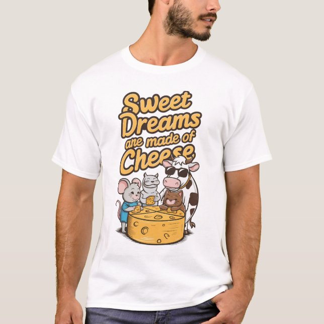 Camiseta Dulces sueños hechos de queso (Anverso)