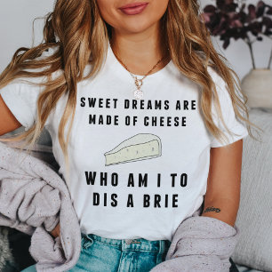 Camiseta Dulces sueños hechos de queso   Mujeres
