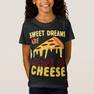 Camiseta Dulces sueños realizados con pizza de queso
