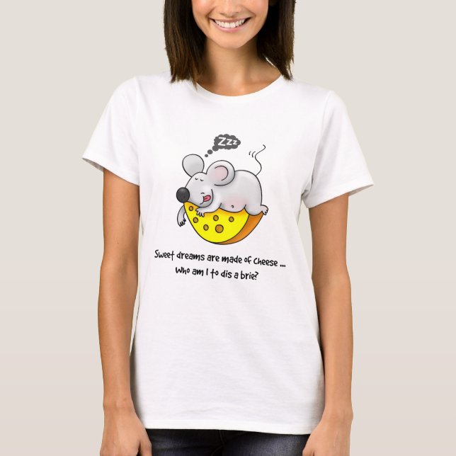Camiseta Dulces sueños son hechos con el ratón de queso dul (Anverso)