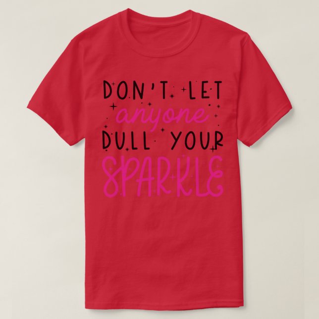 Camiseta Dull Your Sparkle 2 (Diseño del anverso)