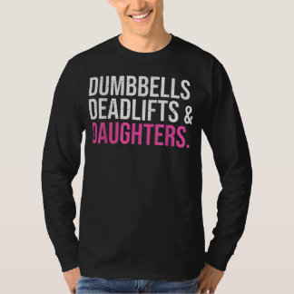 Camiseta Dumbbells Deadlifts & Daughters Fatherday t-shirt