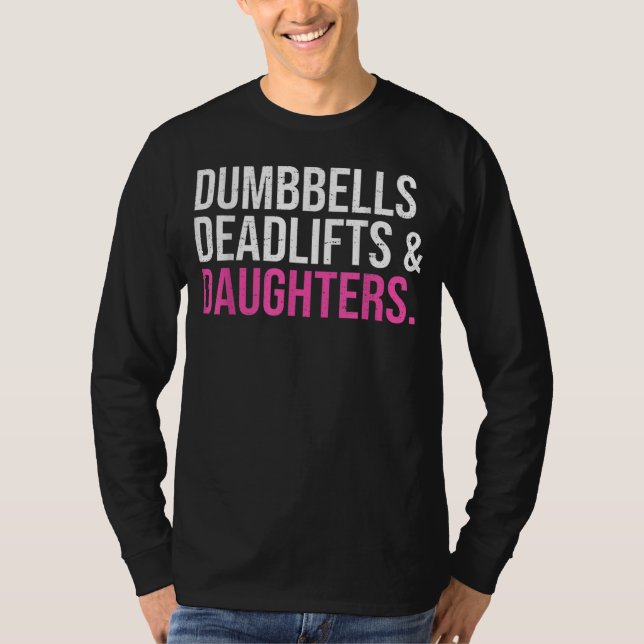 Camiseta Dumbbells Deadlifts & Daughters Fatherday t-shirt (Anverso)