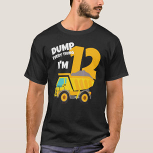 Camiseta Dump Everything I'm 12 Birthday Dump Twe