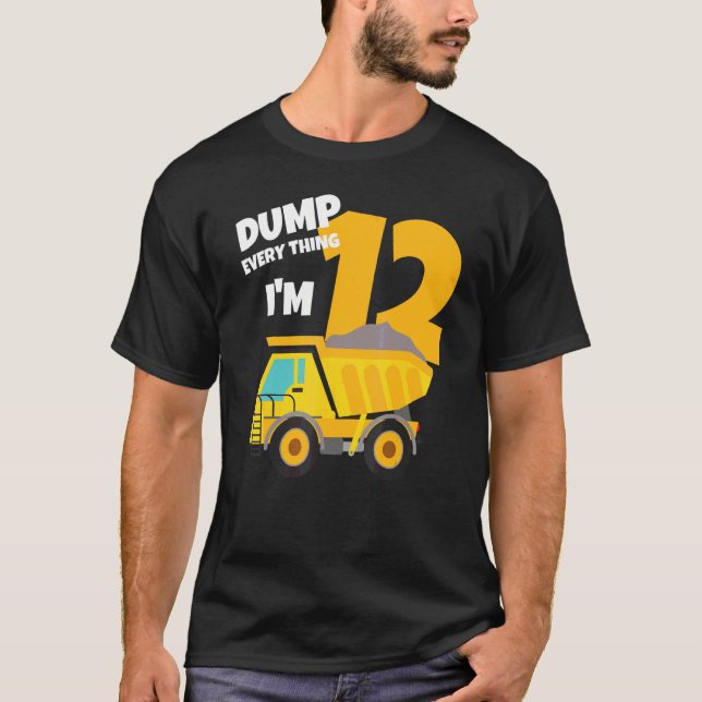 Camiseta Dump Everything I'm 12 Birthday Dump Twe (Anverso)