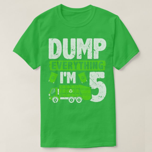 Camiseta Dump Everything Im 5 Kids Boys Garbage Truck Birth (Diseño del anverso)