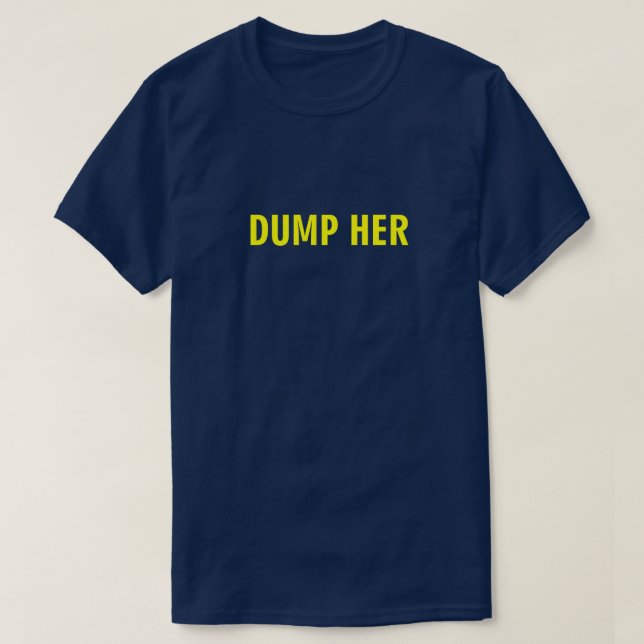 CAMISETA DUMP HER (Diseño del anverso)
