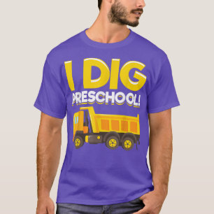 Camiseta Dump Truck - I Dig Preschool! 