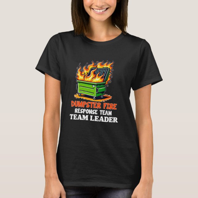 Camiseta dumpster fire response team leader work Humor Empl (Anverso)