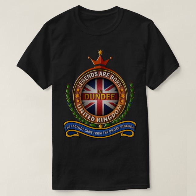 Camiseta Dundee Las leyendas del Reino Unido nacen en Dunde (Diseño del anverso)
