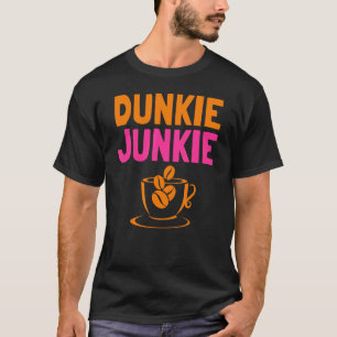 Camiseta Dunkie Junkie ama Funny Coffee Sayings cafeína a