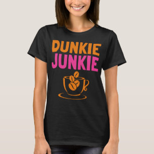 Camiseta Dunkie Junkie ama Funny Coffee Sayings cafeína a