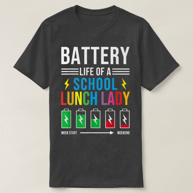 Camiseta Duración De La Batería De Un Almuerzo Escolar Lady (Diseño del anverso)