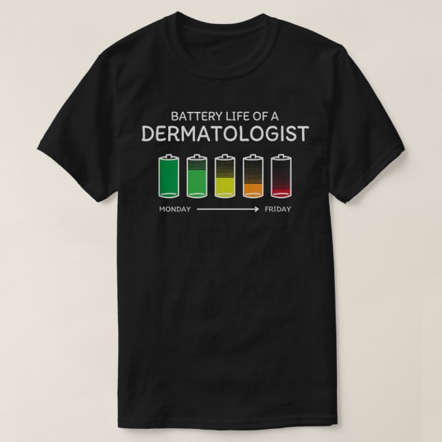 Camiseta Duración de la batería de un Dermatólogo amigo Der (Diseño del anverso)