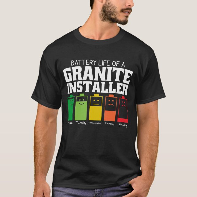 Camiseta Duración De La Batería De Un Instalador De Granito (Anverso)