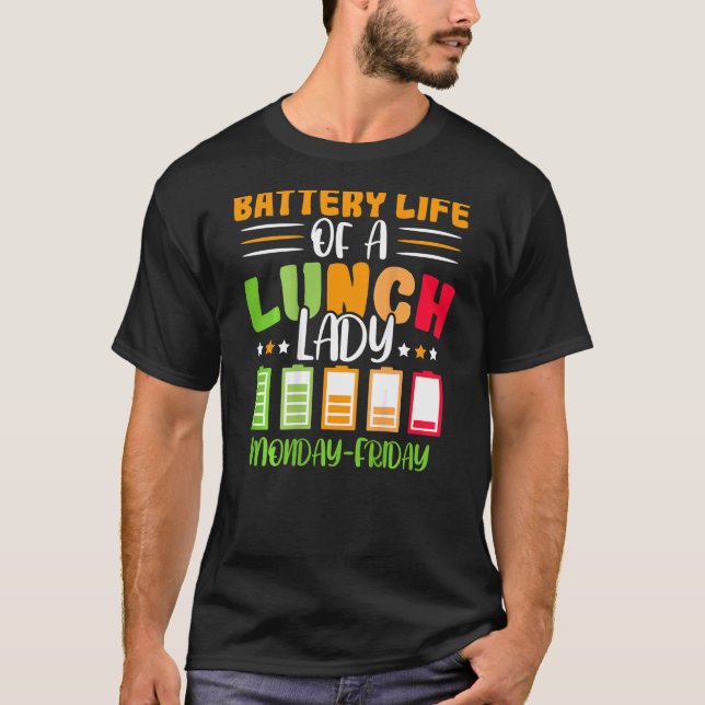 Camiseta Duración De La Batería De Un Lunch Lady Cafetería  (Anverso)