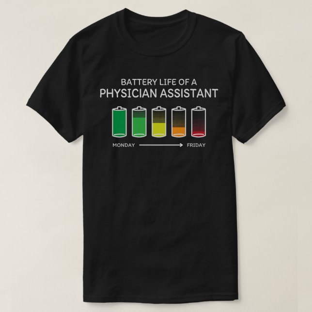 Camiseta Duración de la batería de un médico ayudante de am (Diseño del anverso)