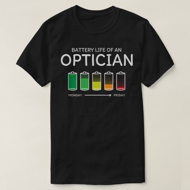 Camiseta Duración de la batería de un óptico amigo Optometr (Diseño del anverso)