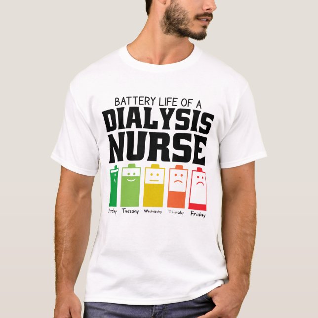 Camiseta Duración De La Batería De Una Enfermera De Diálisi (Anverso)
